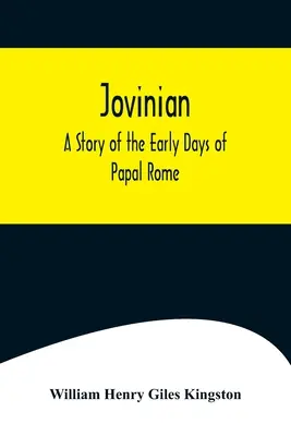 Jovinian: Una historia de los primeros días de la Roma papal - Jovinian: A Story of the Early Days of Papal Rome