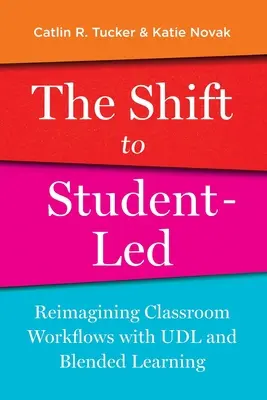 El cambio hacia el aprendizaje dirigido por el alumno: Reimaginar los flujos de trabajo en el aula con el UDL y el aprendizaje combinado - The Shift to Student-Led: Reimagining Classroom Workflows with UDL and Blended Learning