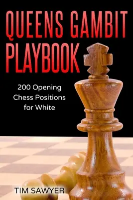 Libro de jugadas del gambito de dama: 200 aperturas de ajedrez con blancas - Queens Gambit Playbook: 200 Opening Chess Positions for White