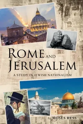 Roma y Jerusalén: Un estudio sobre el nacionalismo judío - Rome and Jerusalem: A Study in Jewish Nationalism