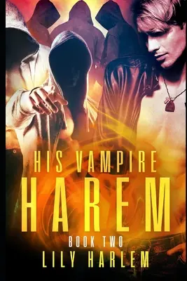 His Vampire Harem Book Two: Romance Paranormal Harem (Gay) - His Vampire Harem Book Two: Harem Paranormal Romance (Gay)