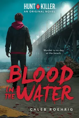 Sangre en el agua (Hunt a Killer Novela original) - Blood in the Water (Hunt a Killer Original Novel)