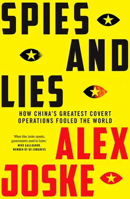 Espías y mentiras: Cómo las mayores operaciones encubiertas de China engañaron al mundo - Spies and Lies: How China's Greatest Covert Operations Fooled the World