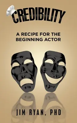 Credibilidad: Receta para el actor principiante - Credibility: A Recipe for the Beginning Actor