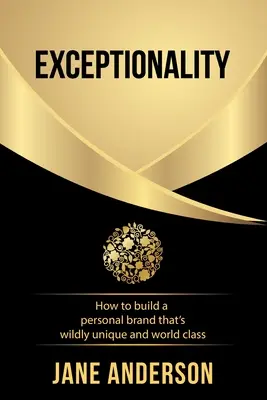 Excepcionalidad: Cómo construir una marca personal única y de clase mundial - Exceptionality: How to build a personal brand that's wildly unique and world class