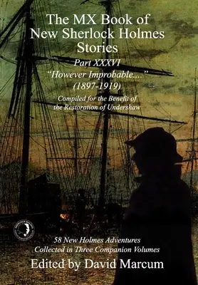 El Libro MX de las Nuevas Historias de Sherlock Holmes Parte XXXVI: Por improbable que sea (1897-1919) - The MX Book of New Sherlock Holmes Stories Part XXXVI: However Improbable (1897-1919)