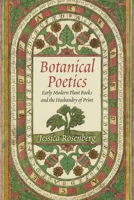 Poética botánica: Los libros de plantas de la Edad Moderna y el cultivo de la imprenta - Botanical Poetics: Early Modern Plant Books and the Husbandry of Print