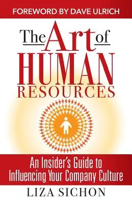 El arte de los recursos humanos: Guía para influir en su cultura - The Art of Human Resources: An Insider's Guide to Influencing Your Culture