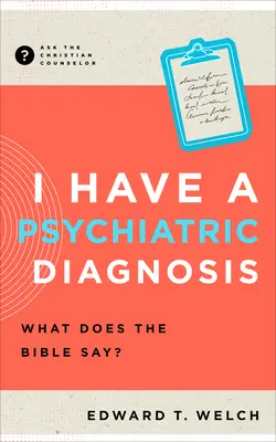 Tengo un diagnóstico psiquiátrico: ¿Qué dice la Biblia? - I Have a Psychiatric Diagnosis: What Does the Bible Say?