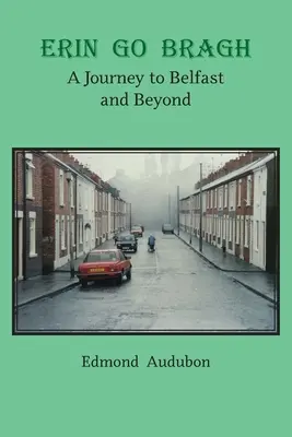 Erin Go Bragh: Un viaje a Belfast y más allá - Erin Go Bragh: A Journey to Belfast and Beyond