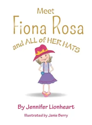 Conozca a Fiona Rosa: Y todos sus sombreros - Meet Fiona Rosa: And All of Her Hats