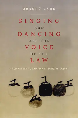 El canto y la danza son la voz de la ley: Un comentario sobre la Canción de Zazen de Hakuin