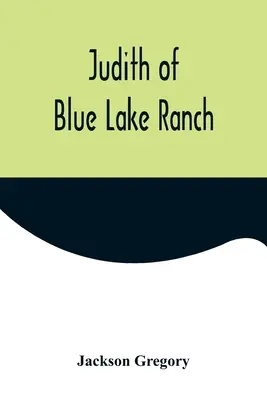 Judith del rancho Blue Lake - Judith of Blue Lake Ranch