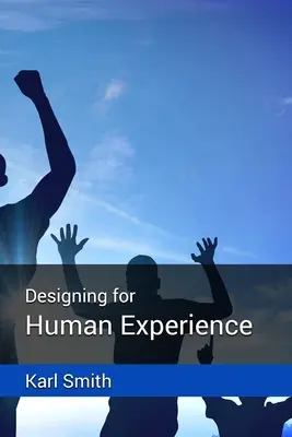 Diseñar para la experiencia humana - Designing for Human Experience