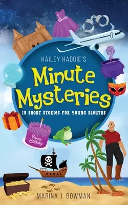 Los misterios de Hailey Haddie: 15 historias cortas para jóvenes detectives - Hailey Haddie's Minute Mysteries: 15 Short Stories For Young Sleuths