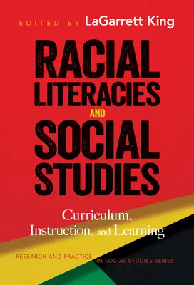 Alfabetización racial y estudios sociales: Curriculum, Instruction, and Learning - Racial Literacies and Social Studies: Curriculum, Instruction, and Learning