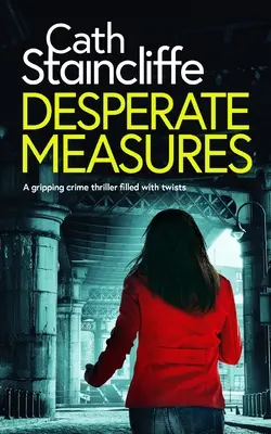 DESPERATE MEASURES un apasionante thriller policiaco repleto de giros inesperados - DESPERATE MEASURES a gripping crime thriller filled with twists