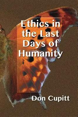 Ética en los últimos días de la humanidad - Ethics in the Last Days of Humanity