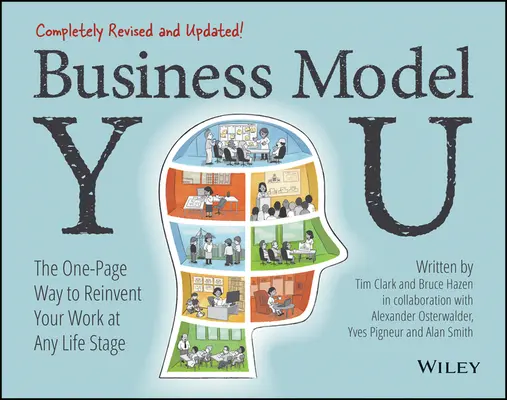 Business Model You: La manera en una página de reinventar su trabajo en cualquier etapa de la vida - Business Model You: The One-Page Way to Reinvent Your Work at Any Life Stage