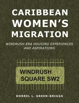La migración de las mujeres caribeñas: Experiencias y aspiraciones de vivienda en la era Windrush - Caribbean Women's Migration: Windrush Era Housing Experiences and Aspirations