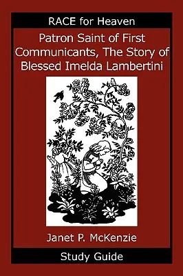 Santo Patrono de la Primera Comunión, la historia de la Beata Imelda Lambertini Guía de Estudio - Patron Saint of First Communicants, the Story of Blessed Imelda Lambertini Study Guide