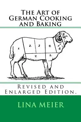 El arte de la cocina y repostería alemanas: Edición Revisada y Ampliada. - The Art of German Cooking and Baking: Revised and Enlarged Edition.