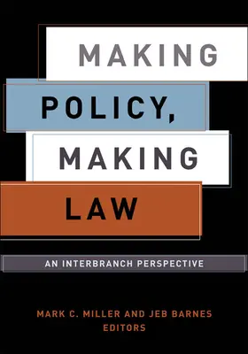 Hacer Política, Hacer Derecho: Una Perspectiva Interprofesional - Making Policy, Making Law: An Interbranch Perspective