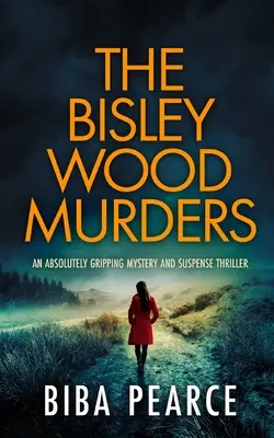 LOS ASESINATOS DE BISLEY WOOD un thriller de misterio y suspense absolutamente apasionante - THE BISLEY WOOD MURDERS an absolutely gripping mystery and suspense thriller