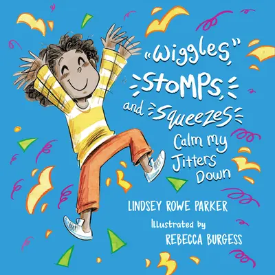 Meneos, Pisotones y Apretones Calman Mi Cosquilleo - Wiggles, Stomps, and Squeezes Calm My Jitters Down