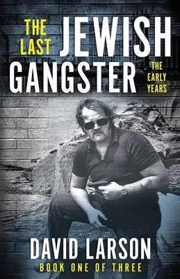 El último gángster judío: Los primeros años - The Last Jewish Gangster: The Early Years