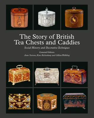 La historia de las teteras británicas: Historia social y técnicas decorativas - The Story of British Tea Chests and Caddies: Social History and Decorative Techniques