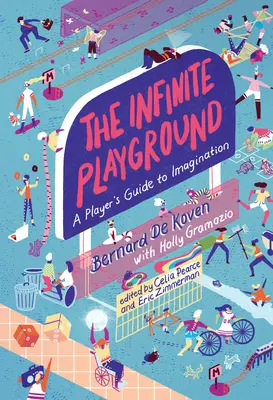 El campo de juego infinito: Guía del jugador para la imaginación - The Infinite Playground: A Player's Guide to Imagination