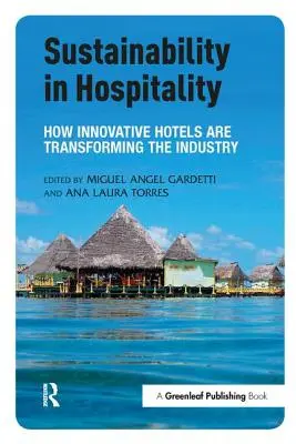 Sostenibilidad en la hostelería: cómo los hoteles innovadores están transformando el sector - Sustainability in Hospitality: How Innovative Hotels Are Transforming the Industry