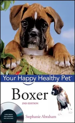 Boxer: Su mascota feliz y sana [Con DVD] - Boxer: Your Happy Healthy Pet [With DVD]