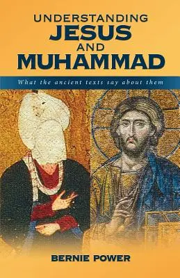 Comprender a Jesús y Mahoma: lo que los textos antiguos dicen de ellos - Understanding Jesus and Muhammad: what the ancient texts say about them