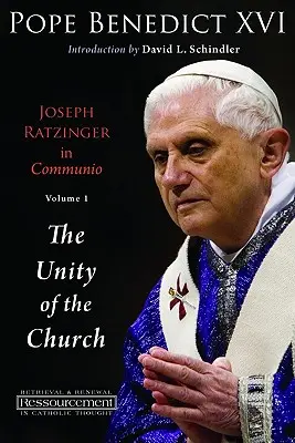 Joseph Ratzinger in Communio: Vol. 1, La unidad de la Iglesia - Joseph Ratzinger in Communio: Vol. 1, the Unity of the Church