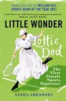 Pequeña maravilla - Lottie Dod, la primera superestrella femenina del deporte - Little Wonder - Lottie Dod, the First Female Sports Superstar