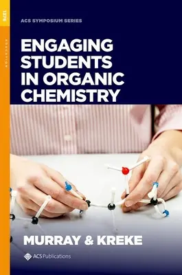 Cómo involucrar a los estudiantes en la química orgánica - Engaging Students in Organic Chemistry