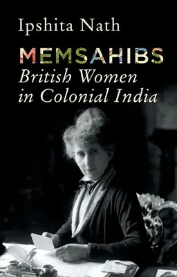 Memsahibs: Mujeres británicas en la India colonial - Memsahibs: British Women in Colonial India