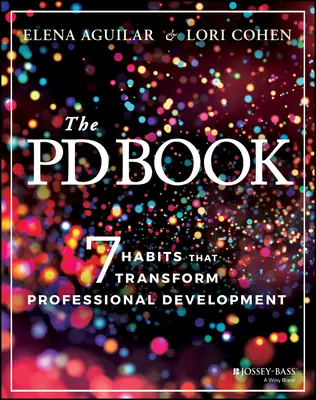 El libro del Pd: 7 hábitos que transforman el desarrollo profesional - The Pd Book: 7 Habits That Transform Professional Development