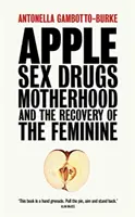 Apple - Sexo, drogas, maternidad y recuperación de lo femenino - Apple - Sex, Drugs, Motherhood and the Recovery of the Feminine