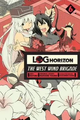 Log Horizon: La Brigada del Viento del Oeste, Vol. 6 - Log Horizon: The West Wind Brigade, Vol. 6