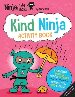 Ninja Life Hacks: Libro de Actividades Ninja Amable: - Ninja Life Hacks: Kind Ninja Activity Book: