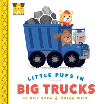 Adurable: Pequeños cachorros en grandes camiones - Adurable: Little Pups in Big Trucks