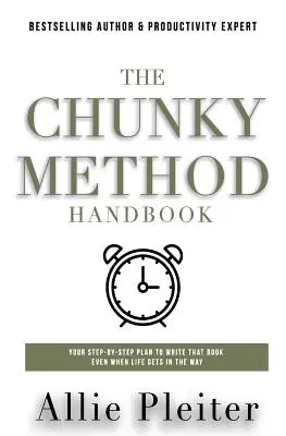 El método Chunky: Tu plan paso a paso para ESCRIBIR ESE LIBRO incluso cuando la vida se interpone en el camino - The Chunky Method: Your Step-By-Step Plan To WRITE THAT BOOK Even When Life Gets In The Way