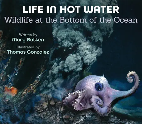 Vida en aguas calientes: Vida salvaje en el fondo del océano - Life in Hot Water: Wildlife at the Bottom of the Ocean