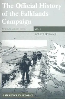 La Historia Oficial de la Campaña de las Malvinas, Volumen 2: Guerra y Diplomacia - The Official History of the Falklands Campaign, Volume 2: War and Diplomacy