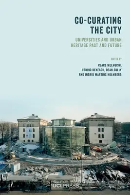 Co-curar la ciudad: Universidades y patrimonio urbano pasado y futuro - Co-Curating the City: Universities and Urban Heritage Past and Future