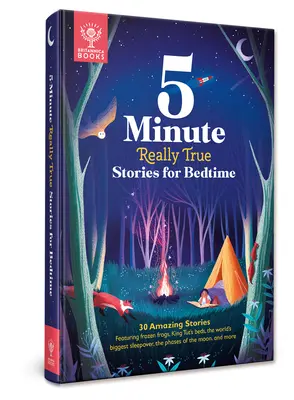 5-Minute Really True Stories for Bedtime: 30 historias asombrosas: Con ranas congeladas, las camas del rey Tut, la fiesta de pijamas más grande del mundo, las fases del sueño... - 5-Minute Really True Stories for Bedtime: 30 Amazing Stories: Featuring Frozen Frogs, King Tut's Beds, the World's Biggest Sleepover, the Phases of th