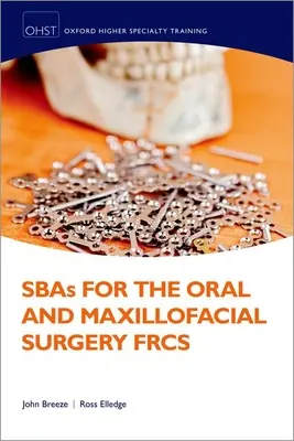 SBAs para el FRCS de Cirugía Oral y Maxilofacial - SBAs for the Oral and Maxilliofacial Surgery FRCS